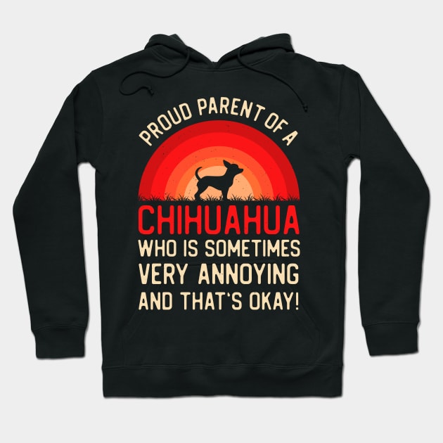 Funny Chihuahua Mom Dad Gifts Hoodie by Crea8Expressions